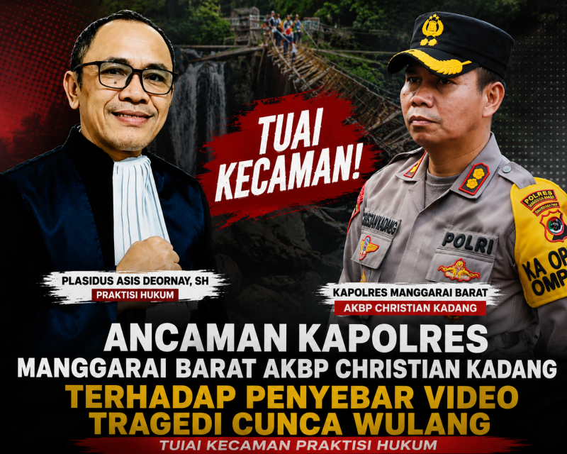 Ancaman Kapolres Manggarai Barat, AKBP Christian Kadang terhadap Penyebar Video Tragedi Cunca Wulang Tuai Kecaman dari Praktisi Hukum Plasidis Asis Deornay, S.H (Dok.istimewa)